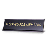 Reserved for Members, Novelty Desk Sign 2 x 8"