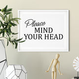 Please Mind Your Head UNFRAMED Print Business & Events Decor Wall Art