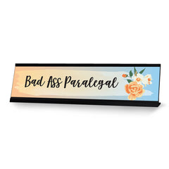Bad Ass Paralegal, Floral Designer Office Gift Desk Sign (2 x 8")