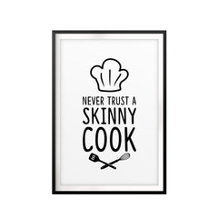 Never Trust A Skinny Cook UNFRAMED Print Family Wall Art