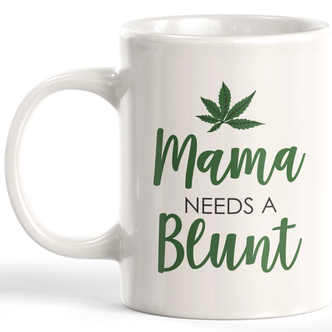 Mama Needs A Blunt Coffee Mug