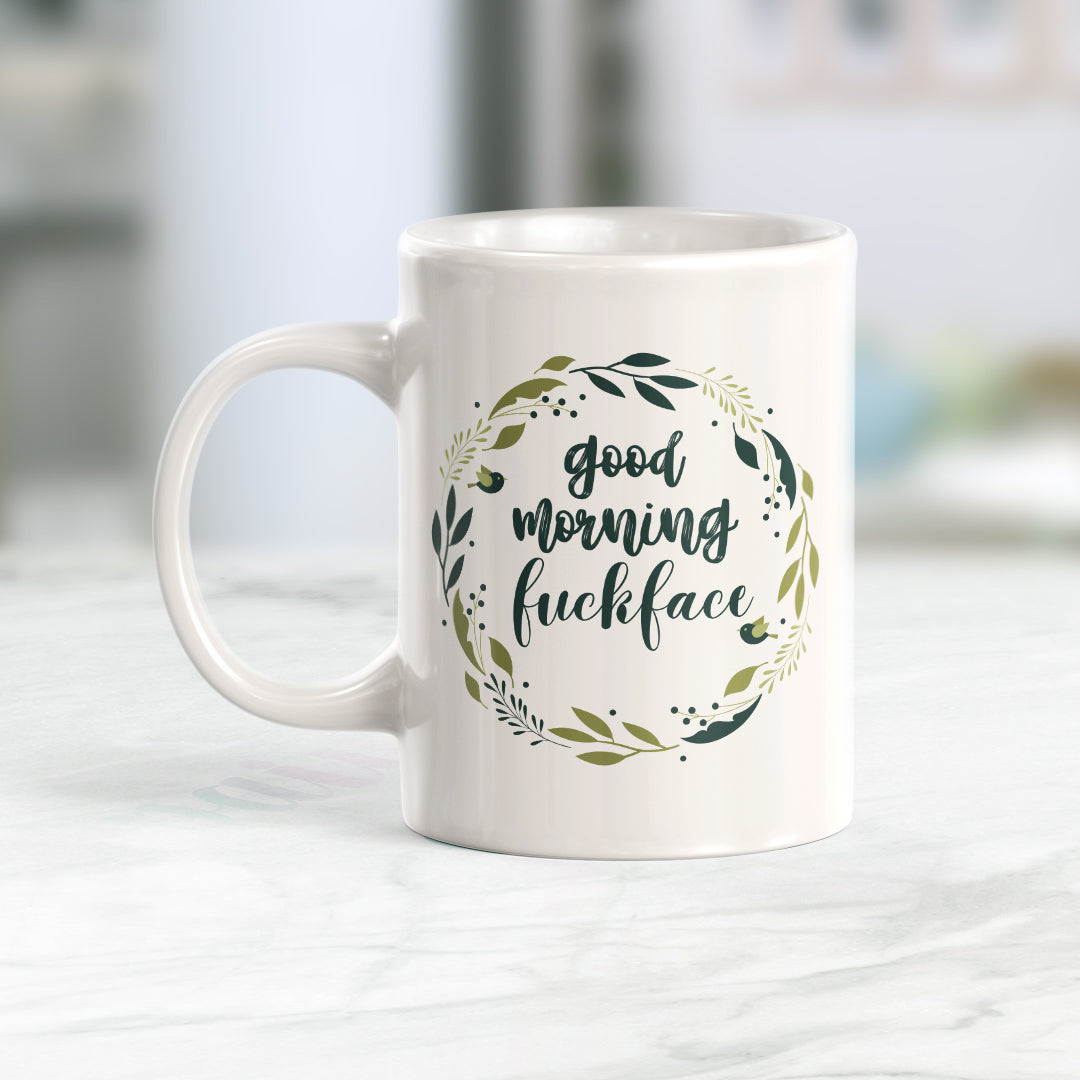 Good Morning FuckFace Coffee Mug