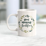 Good Morning FuckFace Coffee Mug