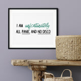I Am Unfortunately All Panic And No Disco UNFRAMED Print Novelty Decor Wall Art