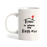 Home is Where the Hugs Are Coffee Mug