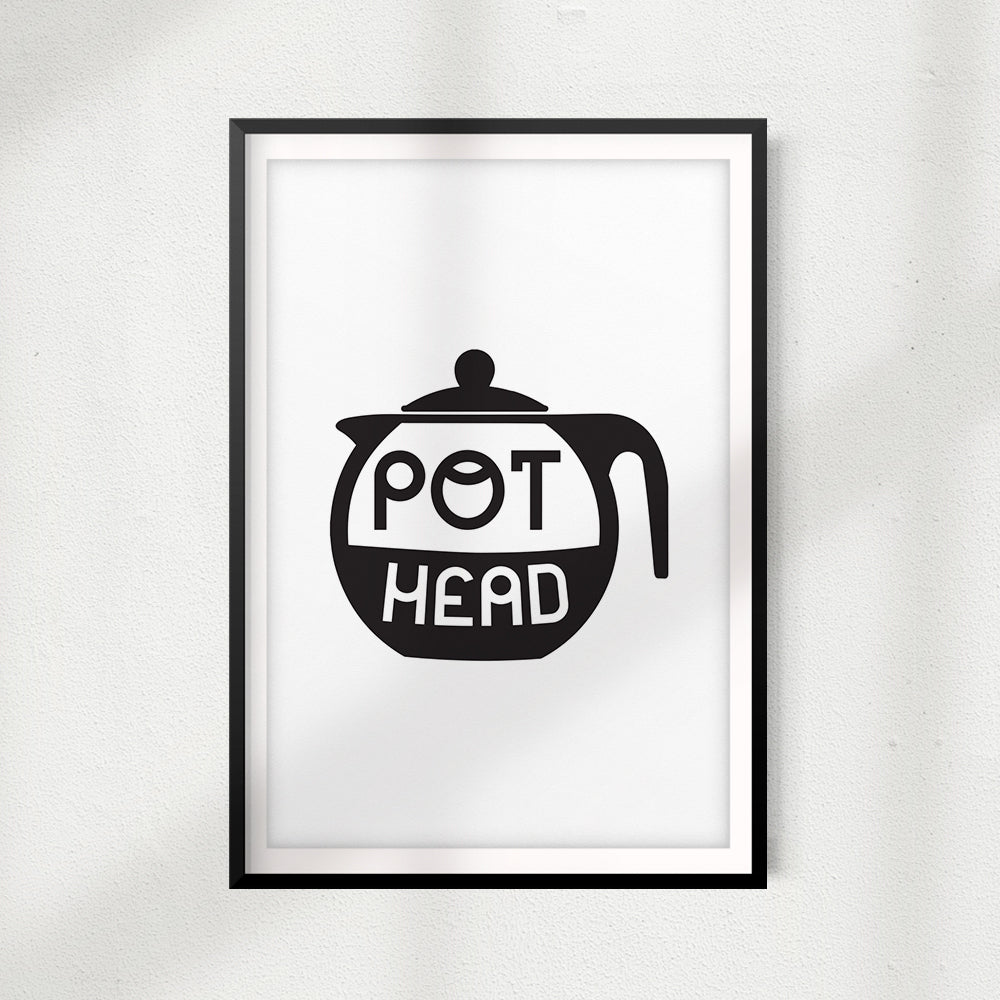 Pot Head UNFRAMED Print Kitchen Décor, Quote Wall Art