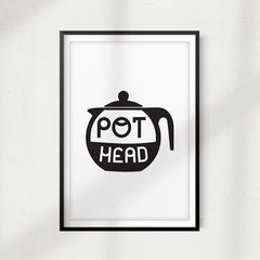 Pot Head UNFRAMED Print Kitchen Décor, Quote Wall Art