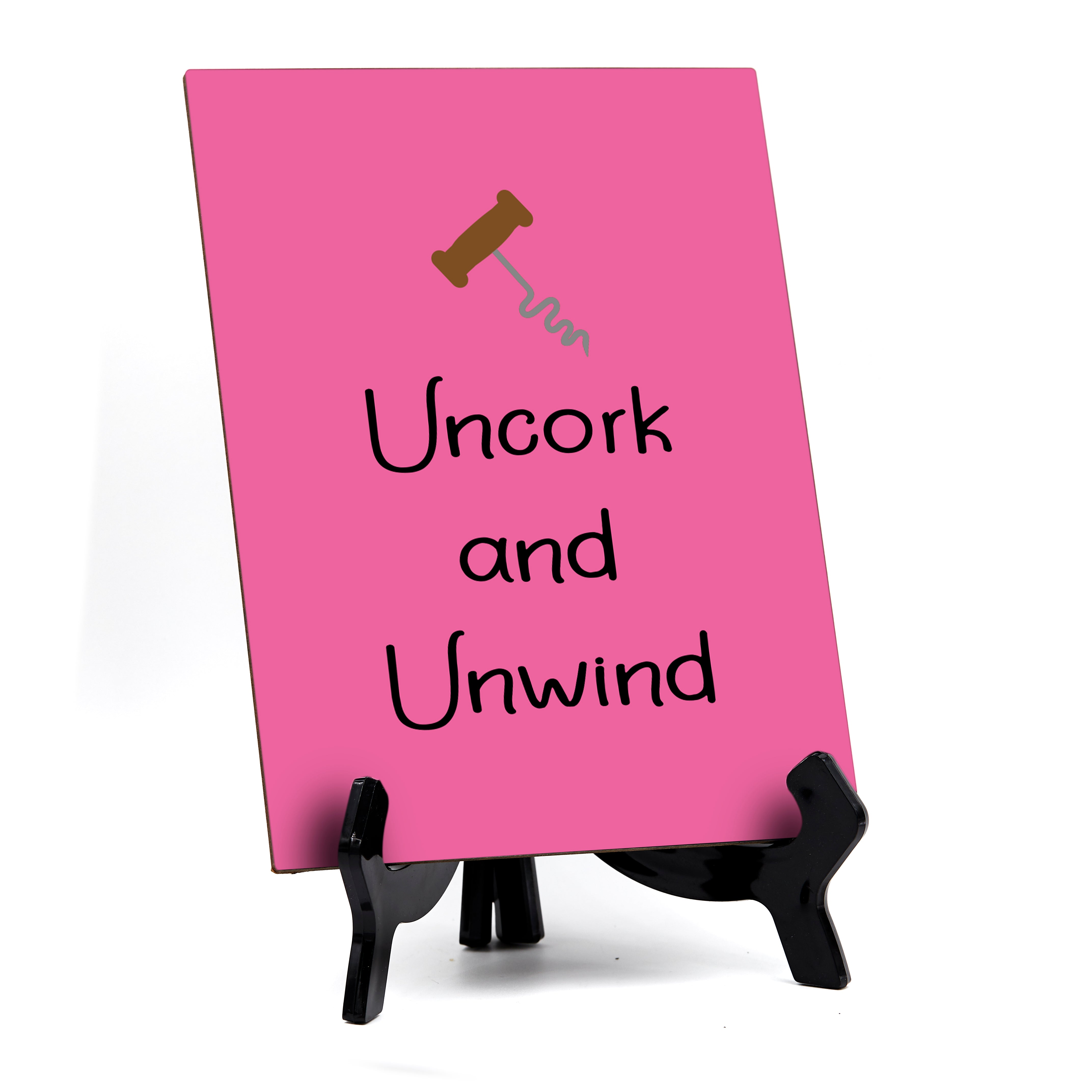 Signs ByLITA Uncork And Unwind, Table Sign, 6" x 8"