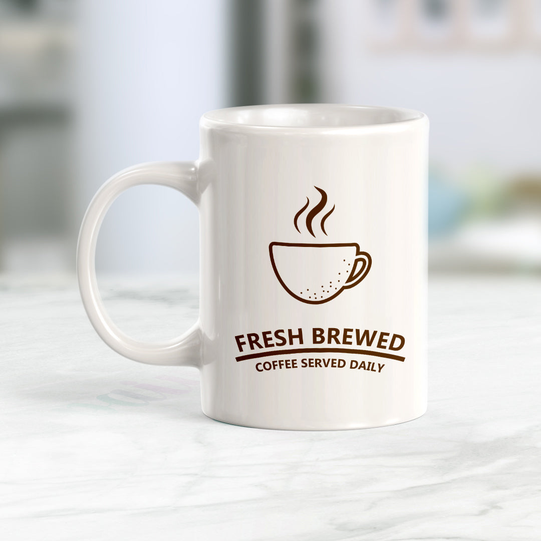 Fresh Brewed Coffee Served Daily Coffee Mug