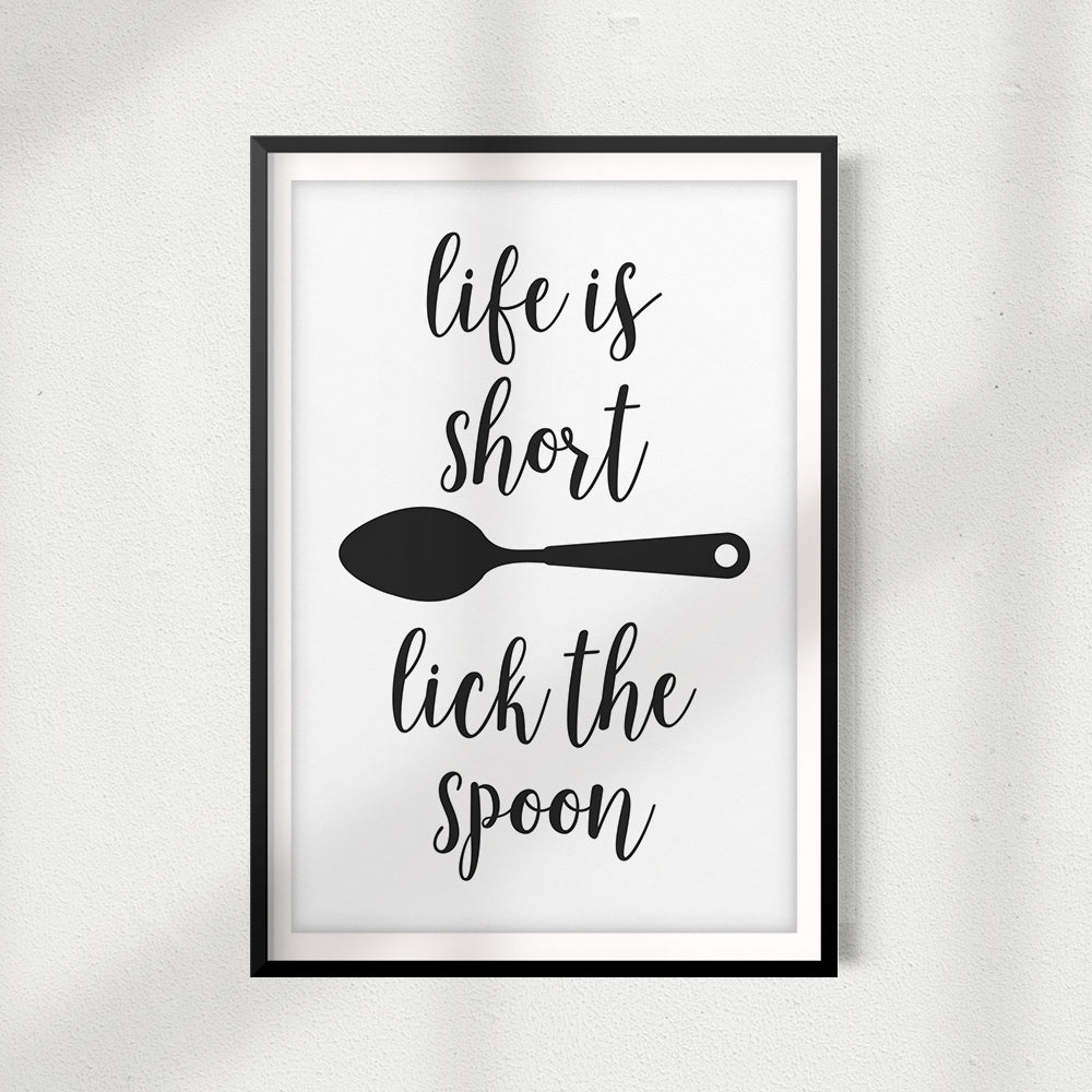 Life Is Short Lick The Spoon UNFRAMED Print Décor Wall Art