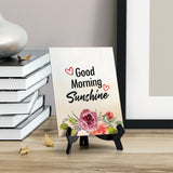 Good Morning Sunshine Table or Counter Sign with Easel Stand, 6" x 8"