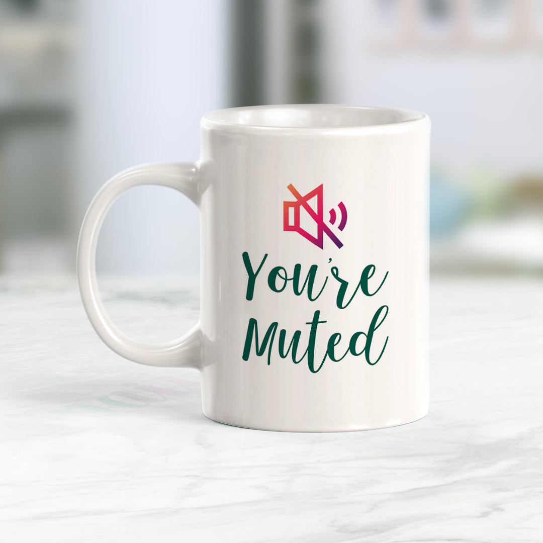 You're Muted Coffee Mug