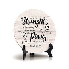 Round He Gives Strength To The Weary And Increases The Power Of The Weak. Isaiah 40:29 Wood Color Circle Table Sign (5x5")