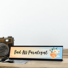 Bad Ass Paralegal, Floral Designer Office Gift Desk Sign (2 x 8")