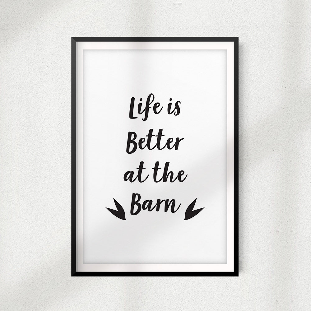 Life Is Better At The Barn UNFRAMED Print Horse Lover Wall Art