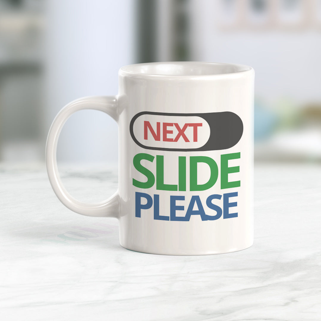 Next Slide Please, Novelty Coffee Mug Drinkware Gift