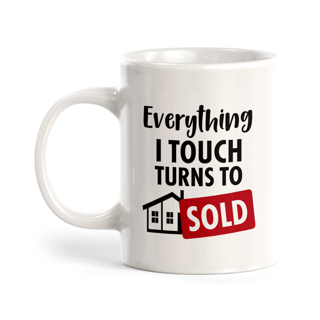 Everything I touch turns to sold Coffee Mug