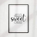 Hello Sweet Cheeks UNFRAMED Bathroom Home Décor, Quote Wall Art