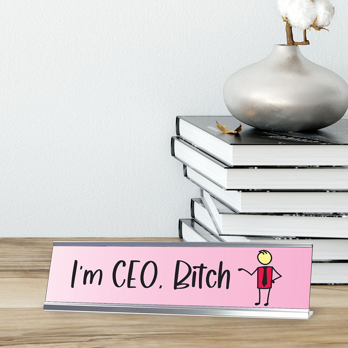 I'm CEO, Bitch, Stick People Series Desk Sign (2 x 8")