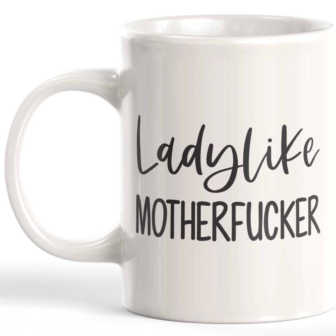 Ladylike Motherfucker Coffee Mug