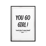 You Go Girl! (and don't come back) UNFRAMED Print Novelty Decor Wall Art