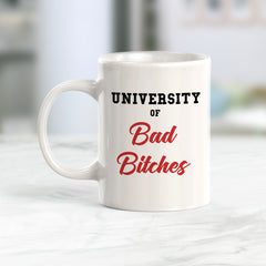 University Of Bad Bitches Coffee Mug