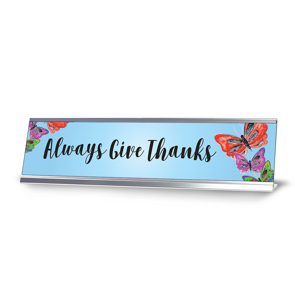 Always Give Thanks, Designer Series Desk Sign (2 x 8")