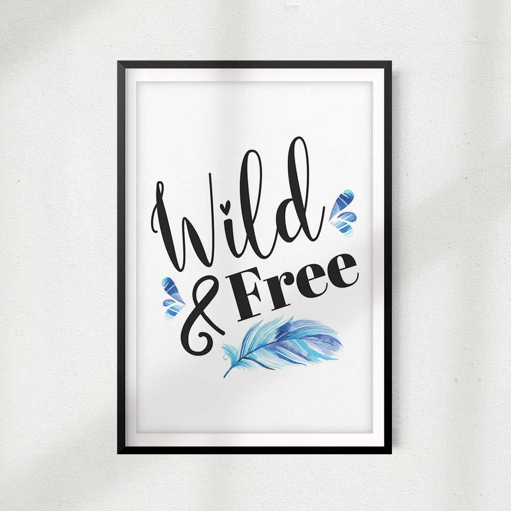 Wild & Free UNFRAMED Print Home Décor, Quote Wall Art