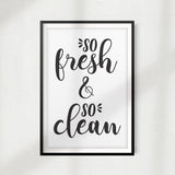 So Fresh So Clean UNFRAMED Print Home Décor,Bathroom Quote Wall Art