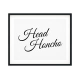 Head Honcho UNFRAMED Print Inspirational Wall Art