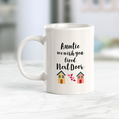 Auntie We Wish You Lived Next Door, Novelty Coffee Mug Drinkware Gift