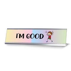 I'm Good, Stick People Series Desk Sign (2 x 8")