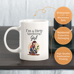 I'm a Dirty (Gardening) Girl Coffee Mug