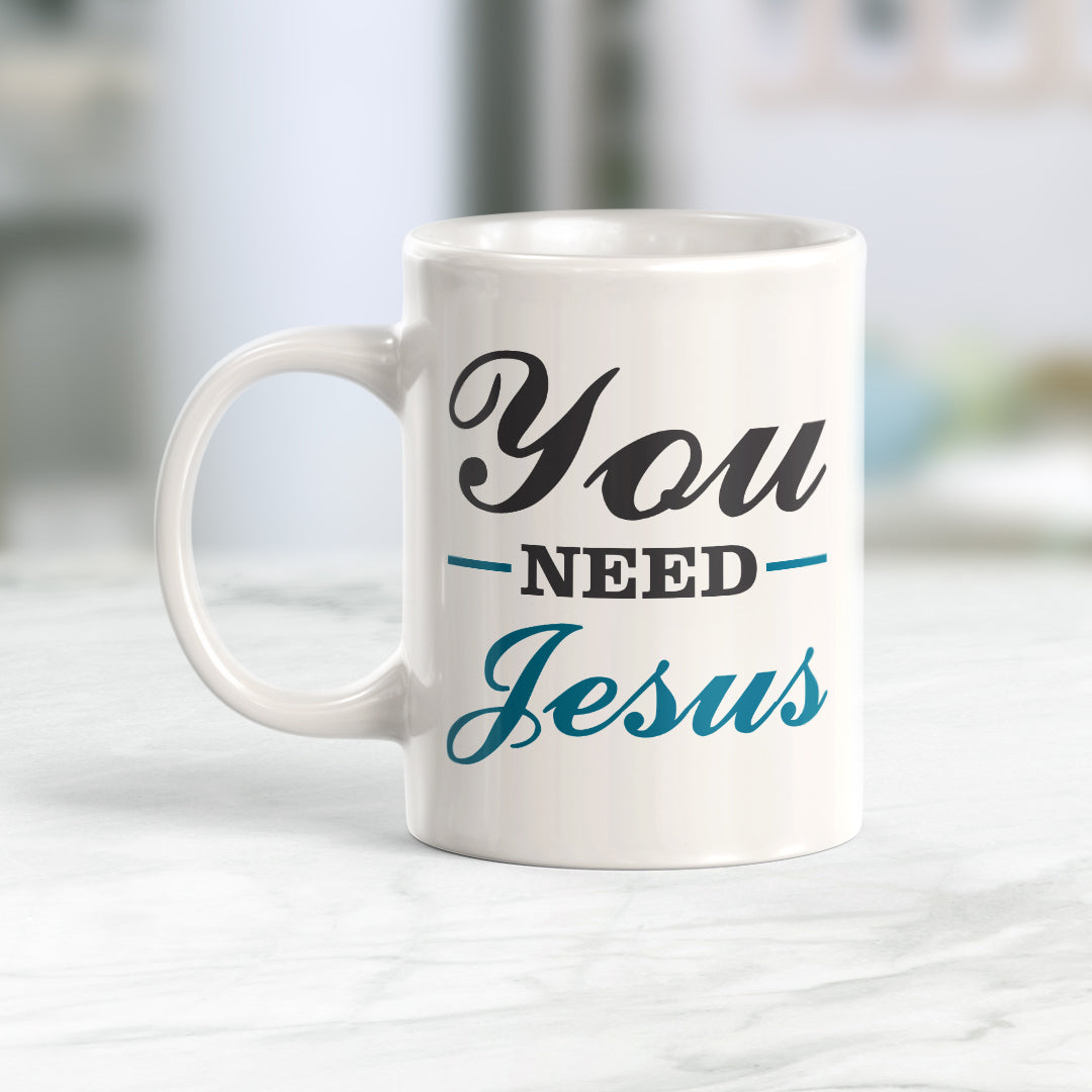 You Need Jesus Coffee Mug