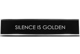 Silence Is Golden Novelty Desk Sign
