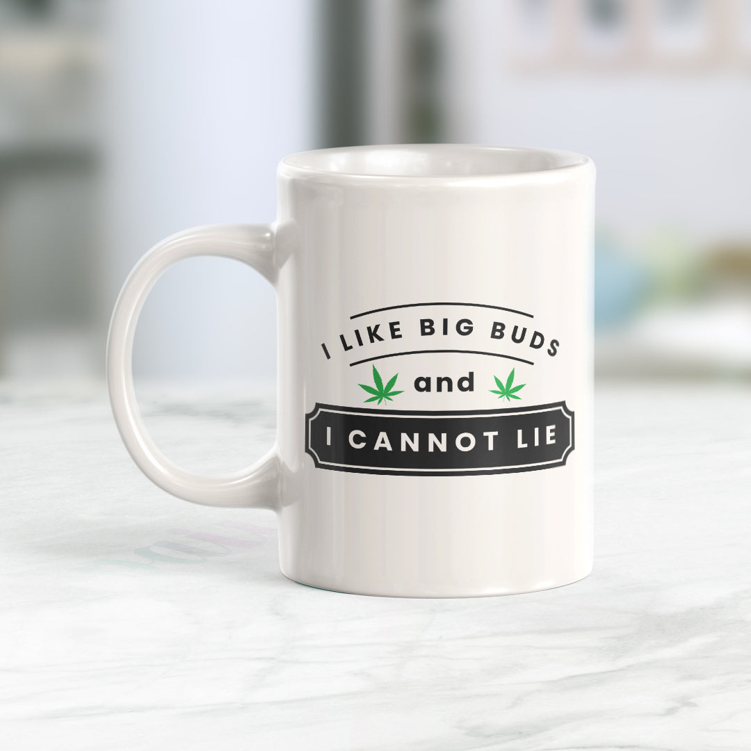 I Like Big Buds And I Cannot Lie Coffee Mug
