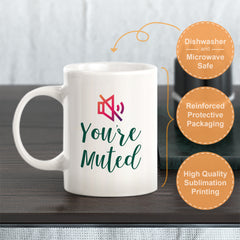 You're Muted Coffee Mug