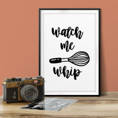 Watch Me Whip UNFRAMED Print Kitchen Decor Wall Art