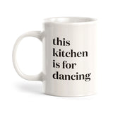 This Kitchen Is For Dancing Coffee Mug