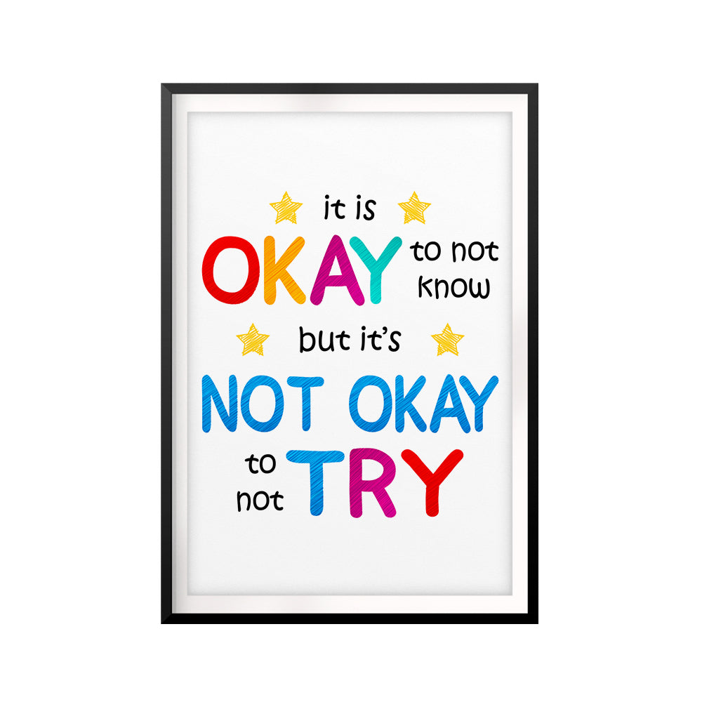 It Is Okay To Not Know But It's Not Okay To Not Try UNFRAMED Print Décor Wall Art