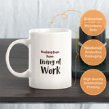 Working from home (crossed out). Living at Work Coffee Mug