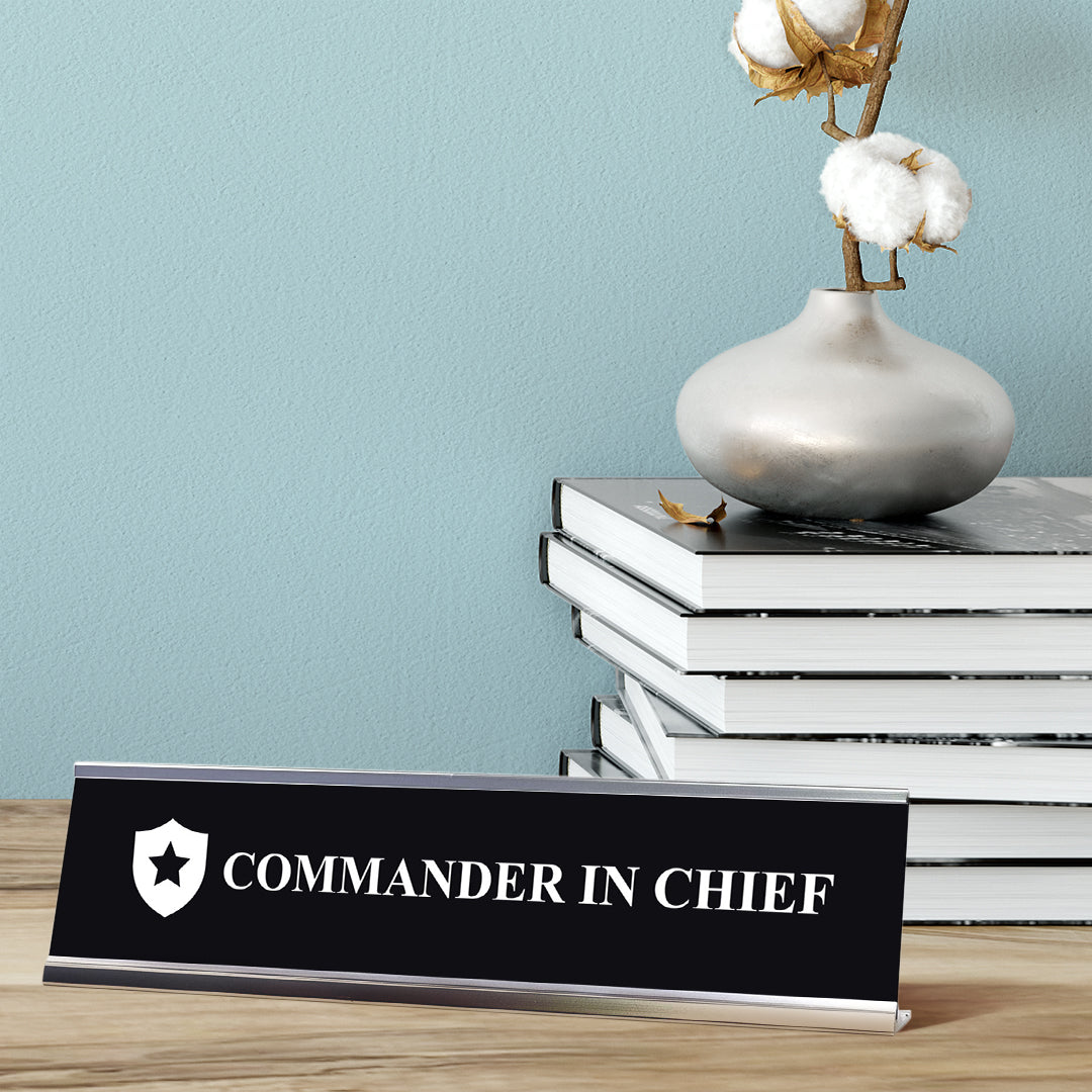 Commander in Chief Desk Sign, novelty nameplate (2 x 8")