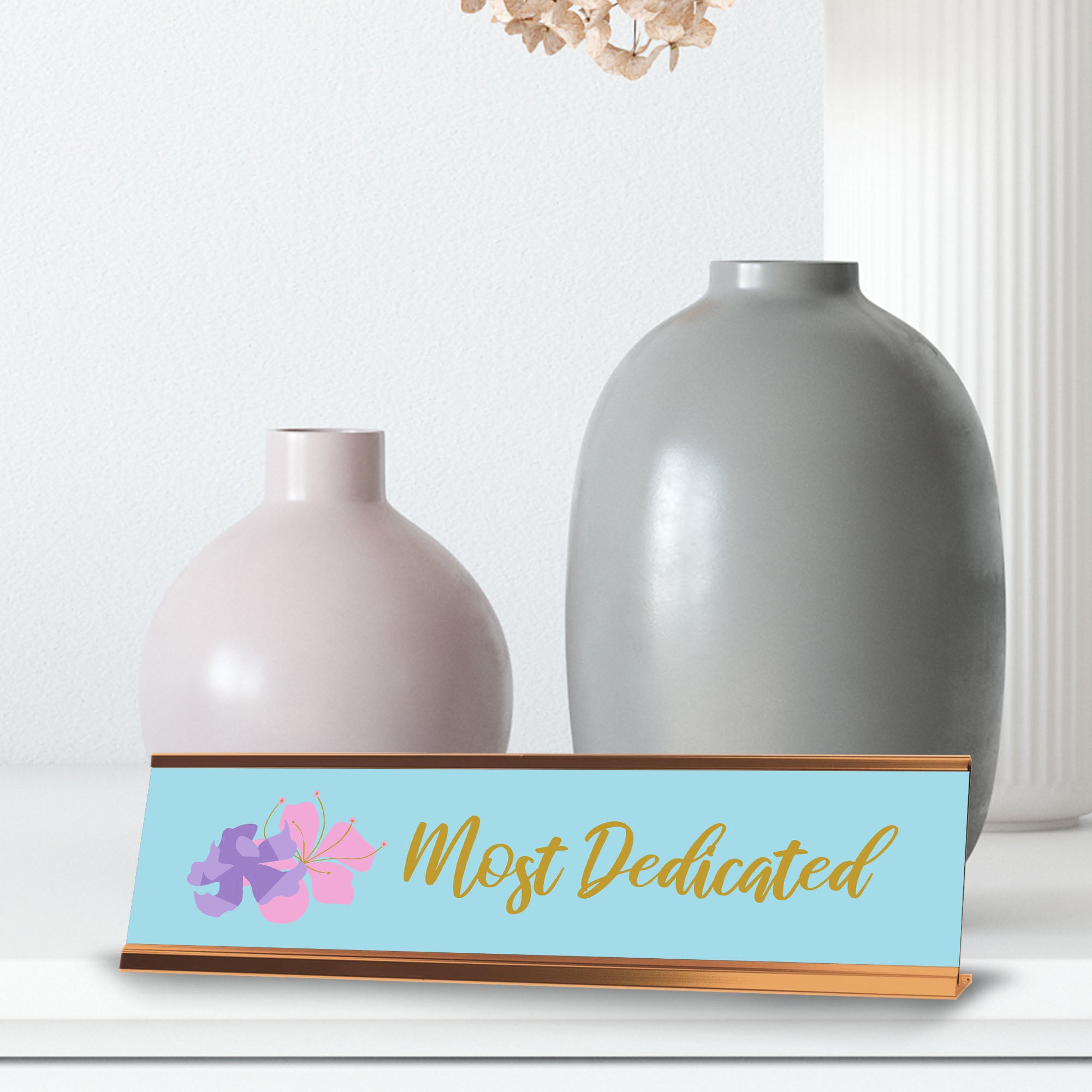 Most Dedicated Flowers, Gold Frame, Desk Sign (2x8")