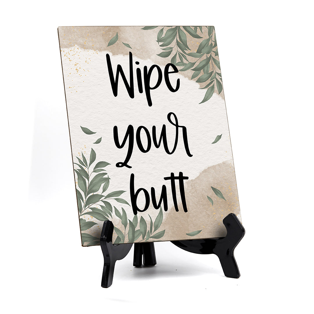 Wipe Your Butt Table Sign with Green Leaves Design (6 x 8")