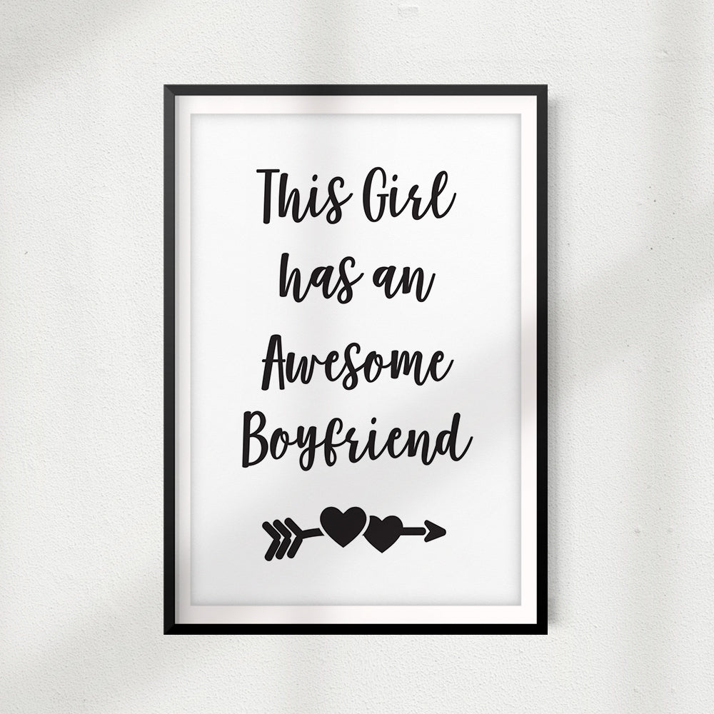 This Girl Has An Awesome Boyfriend UNFRAMED Print Home Décor, Quote Wall Art