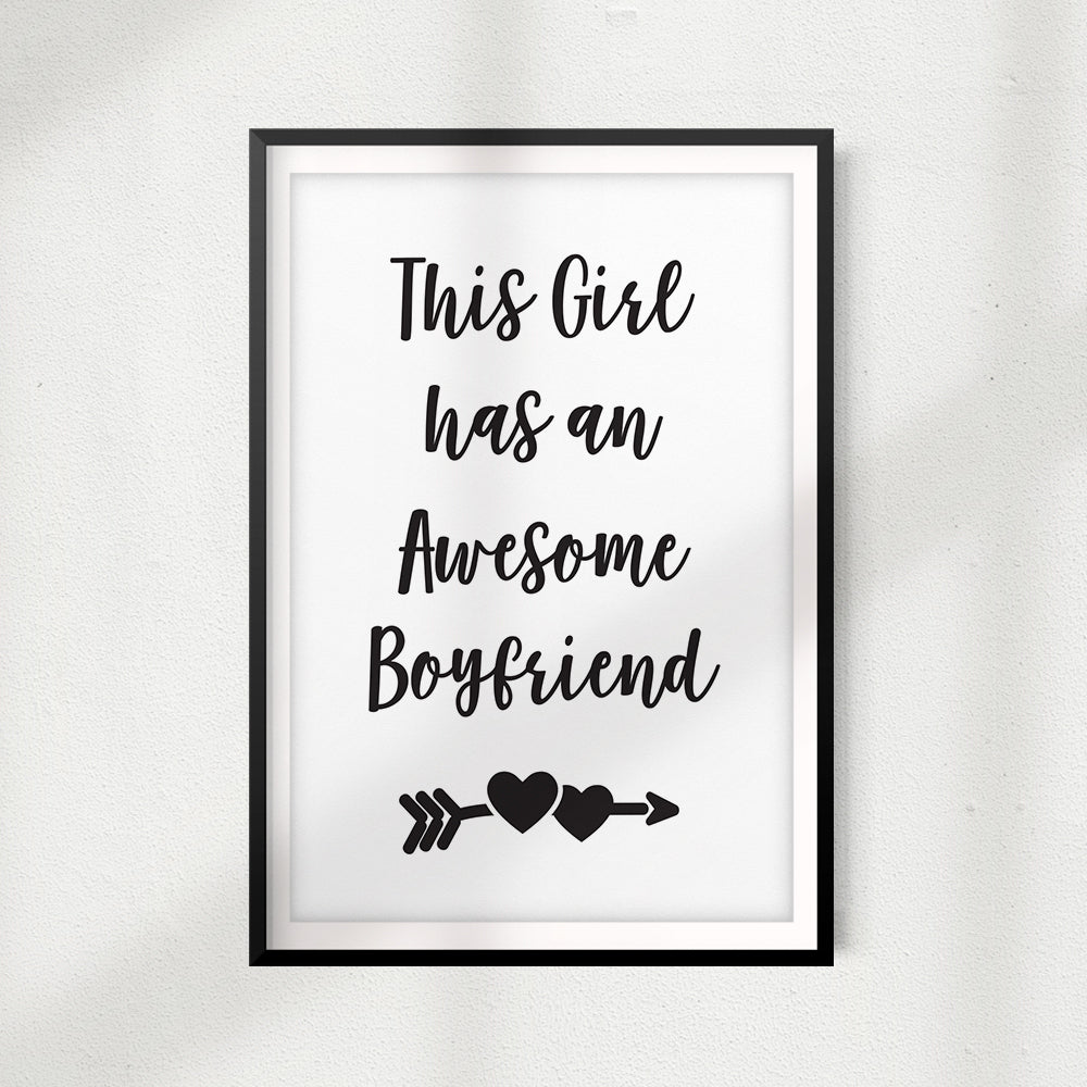 This Girl Has An Awesome Boyfriend UNFRAMED Print Home Décor, Quote Wall Art