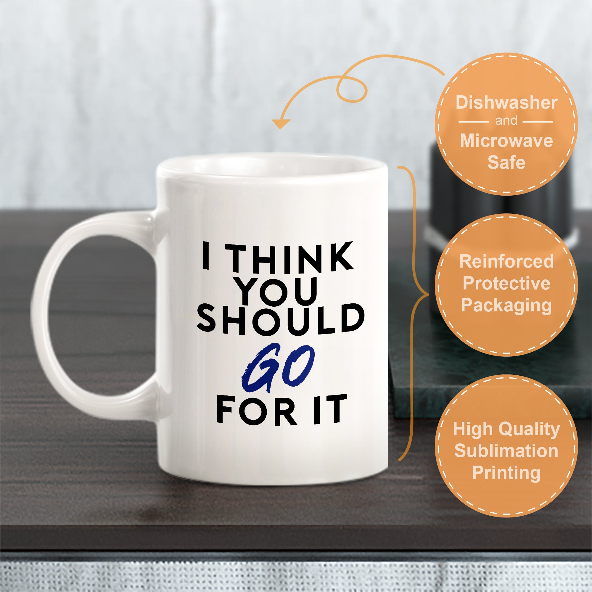 I Think You Should Just Go For It Coffee Mug