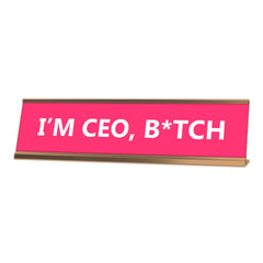 I'm CEO B*tch, Pink Novelty, Rose Gold Frame, Novelty Nameplate Desk Sign (2x8)