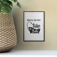 When All Else Fails Take A Bath UNFRAMED Print Bathroom Decor Wall Art