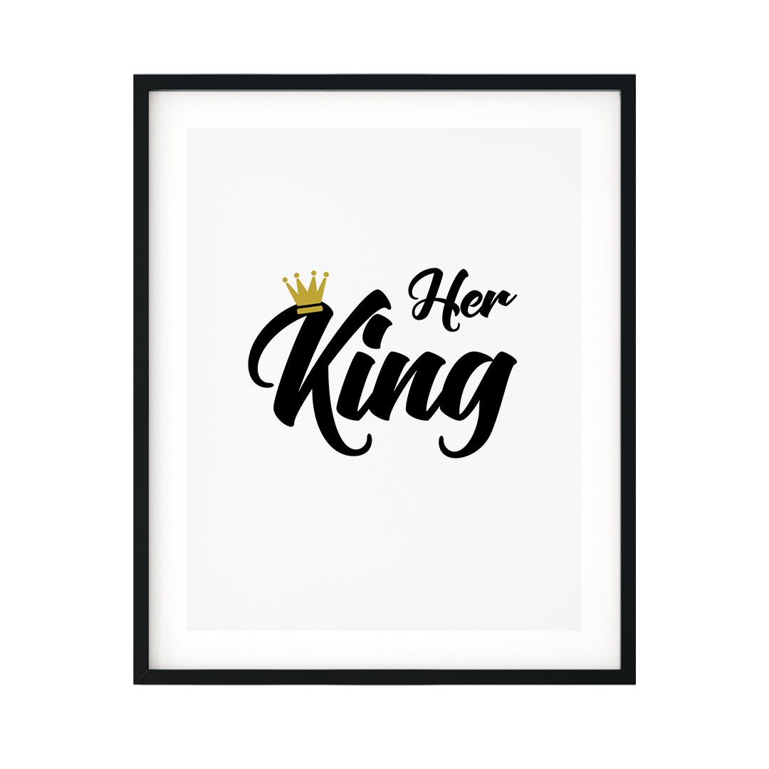 Her King UNFRAMED Print Cute Typography Wall Art